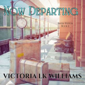 Now Departing, Victoria LK Williams