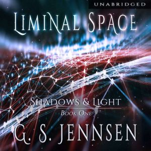 Liminal Space: Shadows & Light Book One