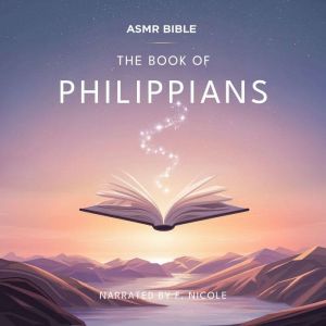 The Book of Philippians  ASMR: The Sacred Scripture in a Soothing Voice  For Sleep and Meditation