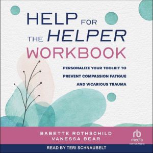 Help for the Helper Workbook, Babette Rothschild