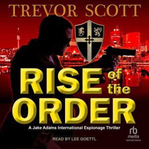 Rise of the Order, Trevor Scott