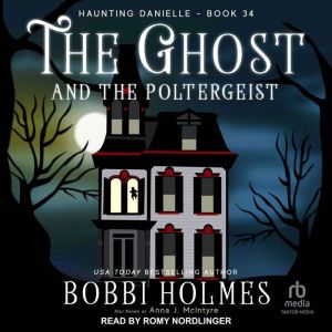 The Ghost and the Poltergeist, Bobbi Holmes