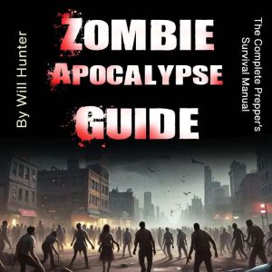 Zombie Apocalypse Guide, Will Hunter