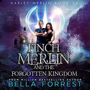 Harley Merlin Finch Merlin and the F..., Bella Forrest