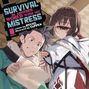 Survival in Another World with My Mistress! (Light Novel) Vol. 8