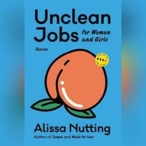 Unclean Jobs for Women and Girls, Alissa Nutting