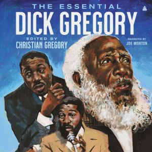 The Essential Dick Gregory, Dick Gregory