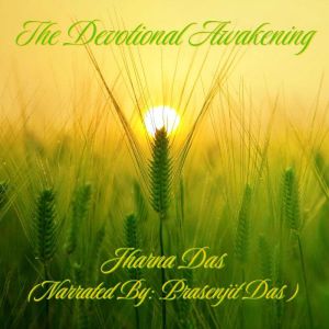 The Devotional Awakening, Jharna Das
