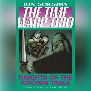 The Knights of the Kitchen Table 1, Jon Scieszka