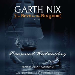 The Keys to the Kingdom 3 Drowned W..., Garth Nix