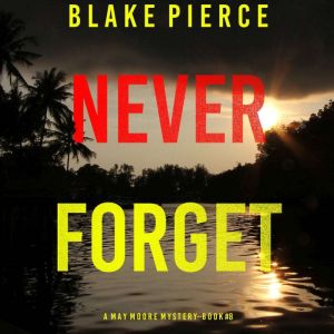 Never Forget 
, Blake Pierce