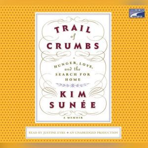 Trail of Crumbs, Kim Sunee