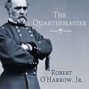The Quartermaster: Montgomery C. Meigs, Lincoln's General, Master Builder of the Union Army