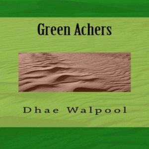 Green Achers, Dhae Walpoole