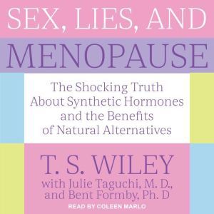 Sex, Lies, and Menopause, T.S. Wiley