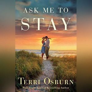 Ask Me to Stay, Terri Osburn