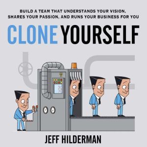 Clone Yourself Build a Team that Und..., Jeff Hilderman