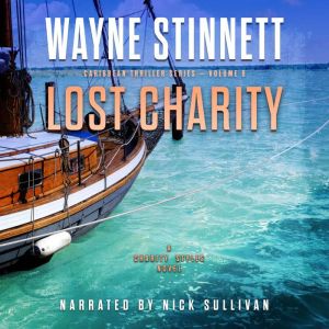 Lost Charity: A Charity Styles Novel, Wayne Stinnett