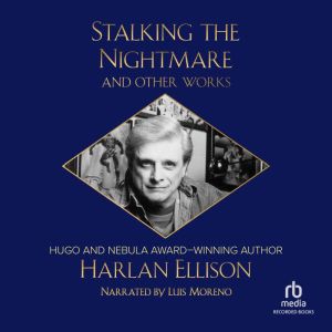 Stalking the Nightmare and Other Work..., Harlan Ellison