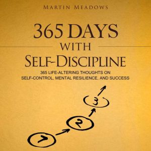 365 Days With SelfDiscipline, Martin Meadows
