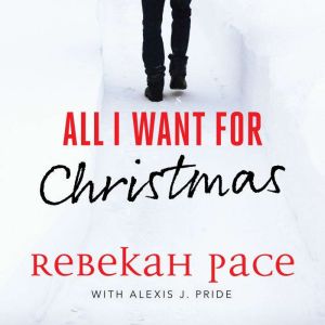 All I Want for Christmas, Rebekah Pace