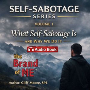 What is SelfSabotage and Why Do We D..., Cliff Moore, SPE