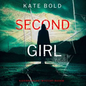 Second Girl A Sierra Knight FBI Susp..., Kate Bold