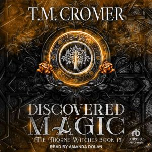 Discovered Magic, T.M. Cromer