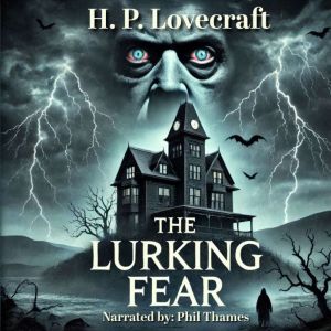 The Lurking Fear, H. P. Lovecraft