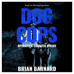 The Dog Cops Book 2: Operation Counterstrike