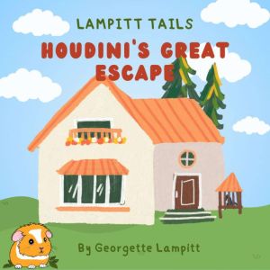 Houdinis Great Escape!, Georgette Lampitt