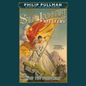 The Tin PrincessA Sally Lockhart My..., Philip Pullman
