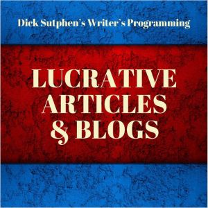 Writer's Programming: Lucrative Articles and Blogs