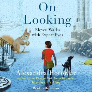 On Looking, Alexandra Horowitz