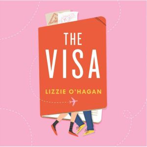 The Visa The perfect feelgood romco..., Lizzie OHagan