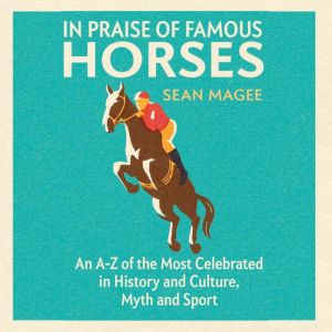 In Praise of Famous Horses, Sean Magee