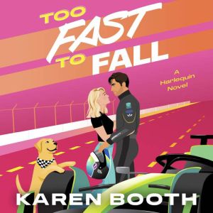 Too Fast to Fall, Karen Booth