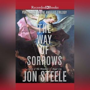 The Way of Sorrows, Jon Steele