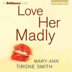 Love Her Madly, MaryAnn Tirone Smith