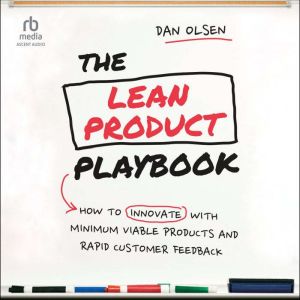 The Lean Product Playbook, Dan Olsen