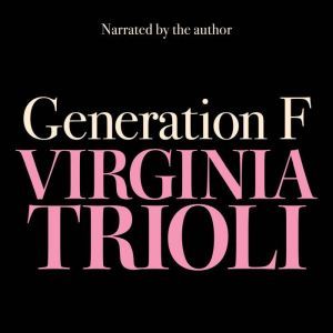 Generation F, Virginia Trioli