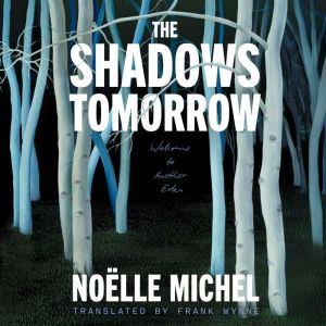 The Shadows Tomorrow, Noelle Michel