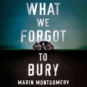 What We Forgot to Bury, Marin Montgomery
