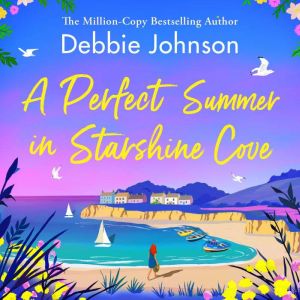 A Perfect Summer in Starshine Cove, Debbie Johnson