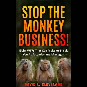 Stop the Monkey Business, David L. Cleveland