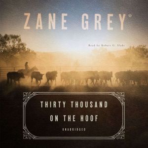 Thirty Thousand on the Hoof, Zane Grey