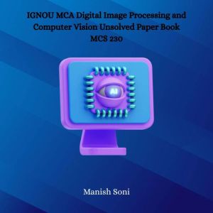 IGNOU MCA Digital Image Processing an..., Manish Soni