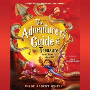 The Adventurers Guide to Treasure a..., Wade Albert White