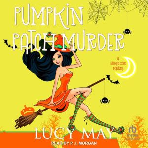 Pumpkin Patch Murder: A Wicked Good Mystery