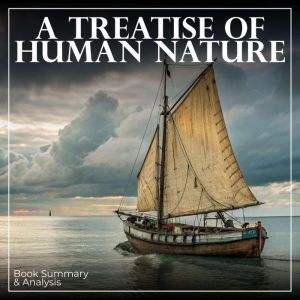 A Treatise of Human Nature: Book Summary & Analysis